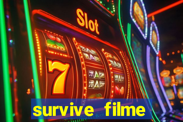 survive filme completo dublado